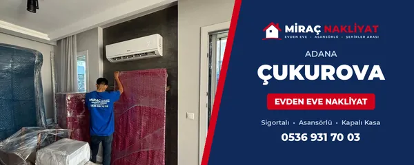 Adana Çukurova Evden Eve Nakliyat 