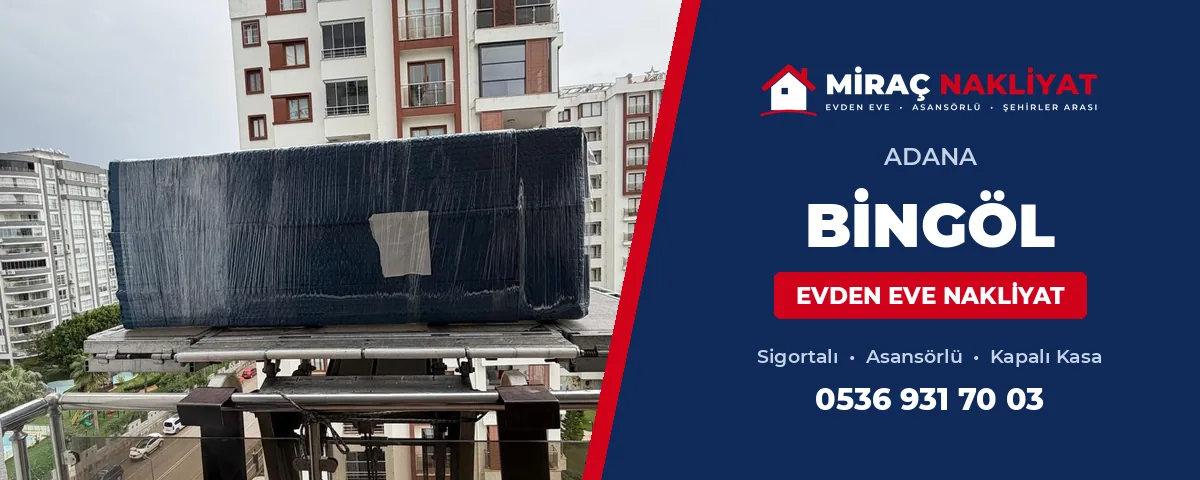 Adana Bingöl Evden Eve Nakliyat