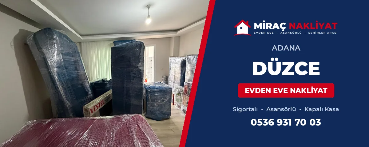 Adana Düzce Evden Eve Nakliyat